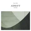 Adrift Reworks - EP album lyrics, reviews, download