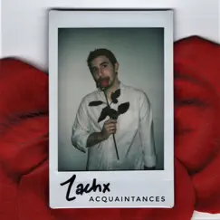 Acquaintances - Single by Zachx album reviews, ratings, credits