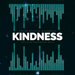 Kindness (Uplifting Background Music) - Single by Fearless Motivation Instrumentals album reviews, ratings, credits