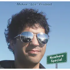 Nowhere Special by Mikie Lee Prasad album reviews, ratings, credits