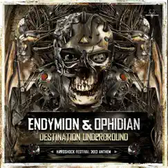 Destination Underground (Hardshock Festival 2013 Anthem) - Single by Endymion & Ophidian album reviews, ratings, credits