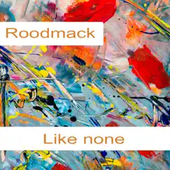 Like None - Single by Roodmack album reviews, ratings, credits