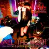 All the Night (feat. Progizide) album lyrics, reviews, download