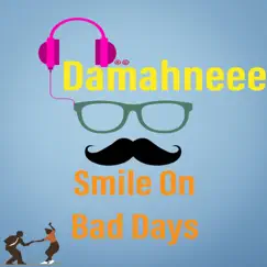 Smile on Bad Days - Single by Damahneee album reviews, ratings, credits