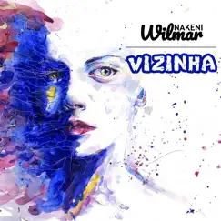 Vizinha - Single by Wilmar Nakeni album reviews, ratings, credits