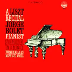 Liszt: Sonata in B Minor - Funerailles - Mephisto Waltz (Transferred from the Original Everest Records Master Tapes) by Jorge Bolet album reviews, ratings, credits