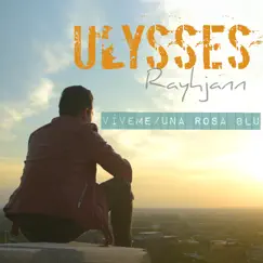 Víveme / Una Rosa Blu - Single by Ulysses Rayhjann album reviews, ratings, credits