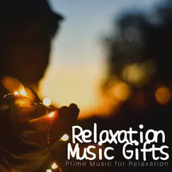 Relaxation Music Gifts - Prime Music for Relaxation and Stress Reduction by Singing Sirens & Spa Music Relaxation Meditation album reviews, ratings, credits