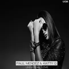 Universal Love - Single by Paul Mendez & Katty Q album reviews, ratings, credits