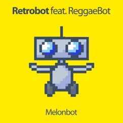 Melonbot (feat. Reggaebot) Song Lyrics