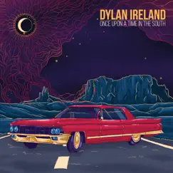 Once Upon a Time in the South - EP by Dylan Ireland album reviews, ratings, credits