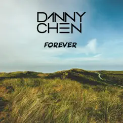 Forever - Single by Danny Chen album reviews, ratings, credits