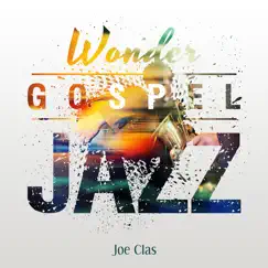 Wonder Gospel Jazz by Joe Clas album reviews, ratings, credits