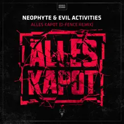 Alles Kapot (D - Fence Remix) - Single by Neophyte & Evil Activities album reviews, ratings, credits