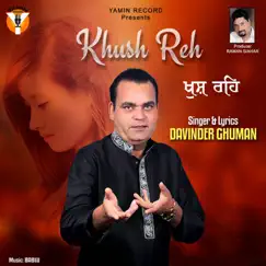 Khush Reh - Single by Davinder Ghuman album reviews, ratings, credits
