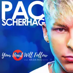 Your Heart Will Follow - Single by Pac Scherhag album reviews, ratings, credits