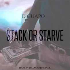 Stack or Starve - Single by D Guapo album reviews, ratings, credits