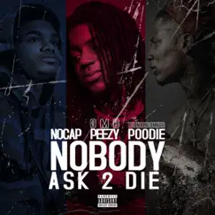Nobody Ask to Die (feat. No Cap & Omb Peezy) - Single by Trenchrunner Poodie album reviews, ratings, credits