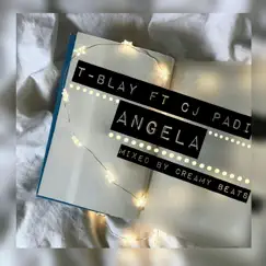 Angela (feat. Cj Padi) - Single by T-blay album reviews, ratings, credits