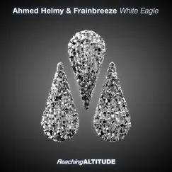 White Eagle - Single by Ahmed Helmy & Frainbreeze album reviews, ratings, credits