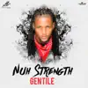 Nuh Strength - Single album lyrics, reviews, download