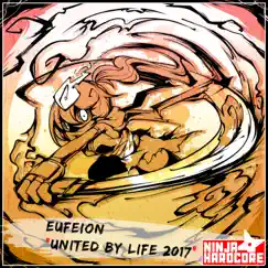 United By Life (2017 Mix) - Single by Eufeion album reviews, ratings, credits