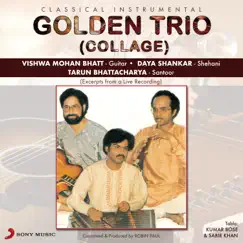 Collage (Golden Trio (Live)) by Vishwa Mohan Bhatt, Daya Shankar & Tarun Bhattacharya album reviews, ratings, credits