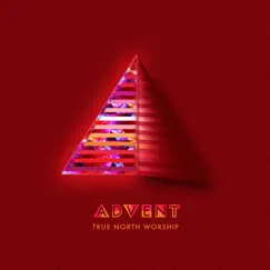 Advent by True North Worship album reviews, ratings, credits