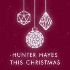 This Christmas - Single by Hunter Hayes album reviews, ratings, credits