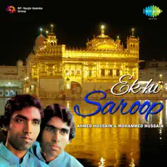 Ek Hi Saroop by Ahmed Hussain & Mohammed Hussain album reviews, ratings, credits