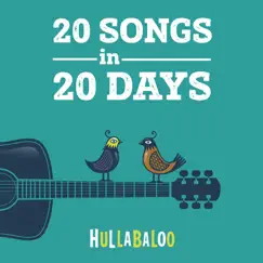 20 Songs in 20 Days by Hullabaloo album reviews, ratings, credits