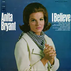 I Believe by Anita Bryant album reviews, ratings, credits