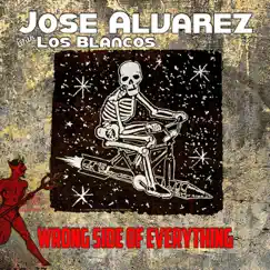 Wrong Side of Everything (feat. Los Blancos) - Single by Jose Alvarez album reviews, ratings, credits