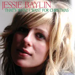 That's What I Want for Christmas - EP by Jessie Baylin album reviews, ratings, credits