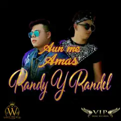 Aun Me Amas - Single by Randy & Randel album reviews, ratings, credits