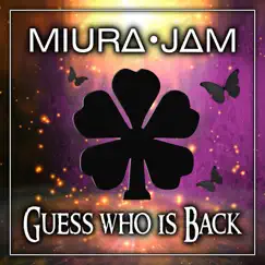 Guess Who Is Back - Single by Miura Jam album reviews, ratings, credits