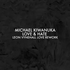 Love & Hate (Leon Vynehall Love Rework) Song Lyrics