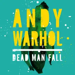 Andy Warhol - Single by Dead Man Fall album reviews, ratings, credits