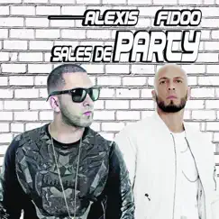 Sale de Party - Single by Alexis y Fido album reviews, ratings, credits