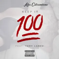 Keep It 100 (feat. Tory Lanez) - Single by Alex Catrambone album reviews, ratings, credits