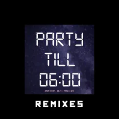 Zaza - Party Till 6 (feat. Rezi & Pash Lyfe) [Zaza's VIP Remix] Song Lyrics