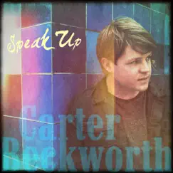 Speak Up - EP by Carter Beckworth album reviews, ratings, credits