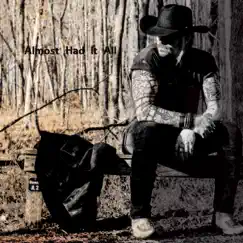 Almost Had It All - Single by Trey Healy album reviews, ratings, credits