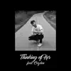 Thinking of Her (feat. Cazden) - Single album lyrics, reviews, download