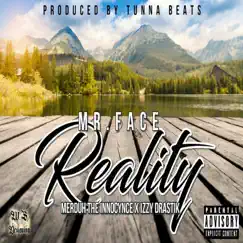 Reality (feat. Merduh the Innocynce & Izzy Drastik) - Single by Mr.Face album reviews, ratings, credits