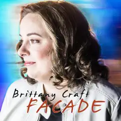 Facade - Single by Brittany Craft album reviews, ratings, credits