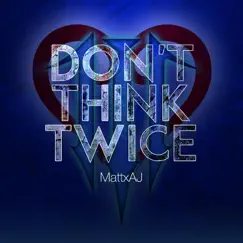 Don't Think Twice (From 