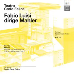 Archivi del Teatro Carlo Felice, vol. 13; Fabio Luisi dirige Mahler by Fabio Luisi album reviews, ratings, credits