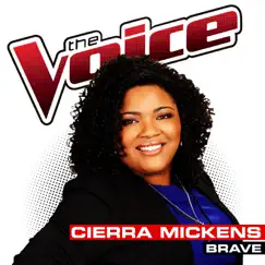 Brave (The Voice Performance) - Single by Cierra Mickens album reviews, ratings, credits