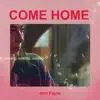 Come Home - Single album lyrics, reviews, download